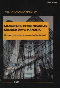 Image of Manajemen Pengembangan Sumber Daya Manusia : Tinjauan Secara Kontemporer Dan Digitalisasi