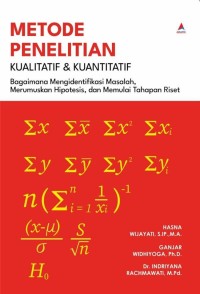 Image of Metode Penelitian Kualitatif & Kuantitatif : Bagaiman Mengidentifikasi Masalah, Merumuskan Hipotesis, Dan Memulai Tahapan Riset