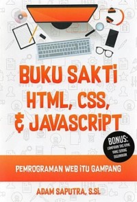 Image of Buku Sakti HTML, CSS, & Javascript : Pemrograman Web Itu Gampang