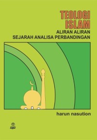 Image of Teologi Islam : Aliran -Aliran, Sejarah Analisa Perbandingan