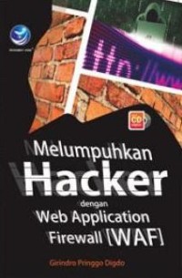 Image of Melumpuhkan Hacker Dengan Web Application Firewall (WAF)