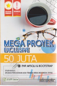 Image of Mega Proyek Exclusive 50 Juta : PHP, MYSQLI Dan BOOTSTRAP