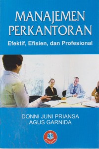 Image of Manajemen Perkantoran : Efektif, Efisisnsi Dan Profesional