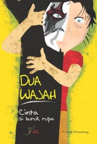 Image of Dua Wajah Cinta si Buruk Rupa