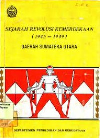 Image of Sejarah Revolusi Kemerdekaan (1945-1949) Daerah Sumatera Utara