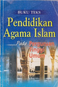 Image of Buku Teks Pendidikan Agama Islam Pada Perguruan Tinggi Umum
