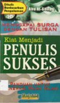 Image of Menggapai Surga Dengan Tulisan Kiat Menjadi Penulis Sukses : Panduan Untuk Generasi Muda Islam