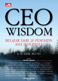 Image of Ceo Wisdom : Belajar Dari 26 Pemimpin Asli Indonesia