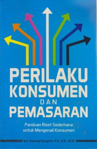 Image of Perilaku Konsuemen Dan Pemasaran : Panduan Riset Sederhana Untuk Mengenali Konsumen