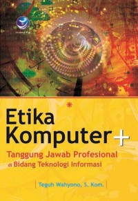 Image of Etika Komputer Dan Tanggung Jawab Profesional Di Bidang Teknologi Informasi