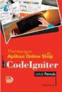 Image of Membangun Aplikasi Shop Online Dengan Codeigniter Untuk Pemula