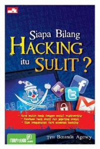 Siapa Bilang Hacking Itu Sulit?