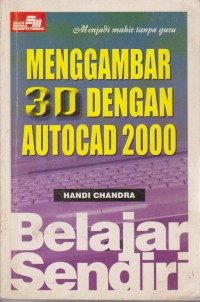 Belajar Sendiri Menggambar 3D Autocad 2000