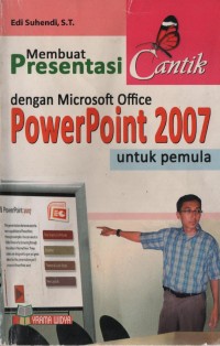 Membuat Presentasi Cantik Dengan Microsoft Office PowerPoint  2007 Untuk Pemula