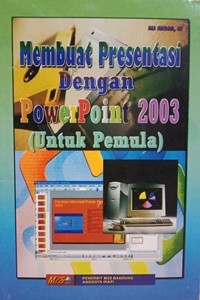 Membuat Presentasi Dengan PowerPoint  2003 (Untuk Pemula)