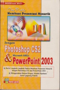 Cara Praktis membuat Presentasi menarik dengan Photoshop CS2 & Microsoft Office PowerPoint 2003