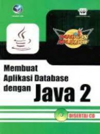 Seri Panduan Aplikatif Membuat Aplikasi Database Dengan Java 2