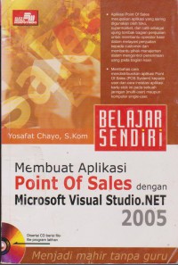 Belajar Sendiri Membuat Aplikasi Point Of Sales Dengan Microsoft Visual Studio.NET 2005