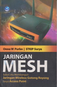 Jaringan MESH : Solusi Jitu Membangun Jaringan Wireless Gotong Royong Tanpa Access Point