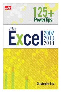 125 + Power Tips Untuk Excel 2007, 2010 Dan 2013