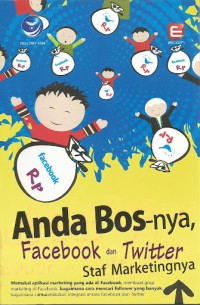 Anda Bos-nya, Facebook Dan Twitter Staf Marketingnya