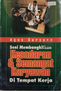 Seni Membangkitkan Kesadaran Dan Semangat Karyawan Ditempat Kerja