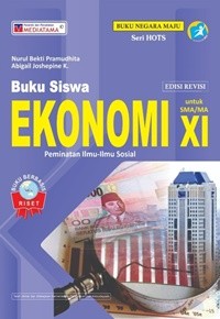 Ekonomi : Peminatan Ekonomi Dan Ilmu-Ilmu Sosial Untuk SMA/MA Peminatan Kelas XI