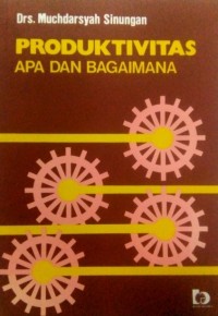 Produktivitas : Apa Dan Bagaimana