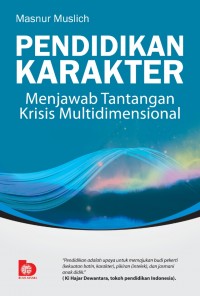 Pendidikan Karakter Menjawab Tantangan Krisis Multidimensional