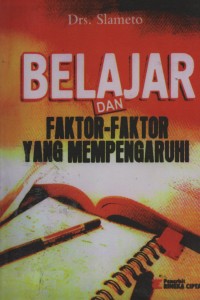 Belajar Dan Faktor-Faktor Yang Mempengaruhinya