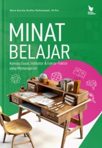 Minat Belajar : Konsep Dasar, Indikator & Faktor-Faktor Yang Mempengaruhi