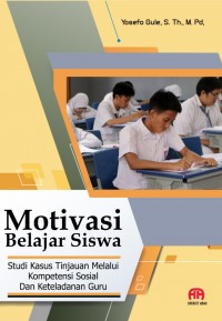 Motivasi Belajar  Siswa : Studi Kasus Tinjauan Melalui Kompetensi Sosial Dan Keteladanan Guru