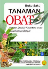 Buku Saku Tanaman Obat : Warisan Tradisi Nusantara Untuk Kesejahteraan Rakyat