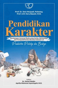 Pendidikan Karakter : Membangun Generasi Muda Yang Cerdas, Berkarakter Dan Kompetitif Di Era Revolusi Industri 4.0 (Pendekatan Psikolog Dan Budaya)