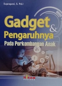 Gadget Dan Pengaruhnya Pada Perkembangan Anak