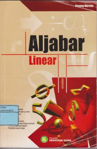 Aljabar Linear : Pengantar Matlab, Sistem Pelaksanaan Linear, Inverse Matriks, Determinan, Ruang Vektor, Basis Dan Dimensi, Ruang elgen Dan Diagnolisasi, Ruang Hasilkali Dalam , Transformasi Linear