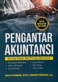 Pengantar Akuntansi : Konsep Dasar Dan Prinsip Akuntansi
