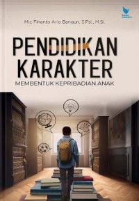 Pendidikan Karakter Membentuk Kepribadian Anak