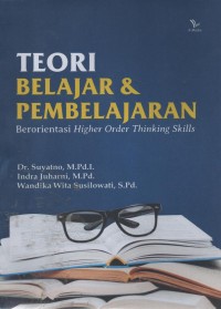 Teori Belajar & Pembelajaran : Berorientasi Higher Order Thinking Skills