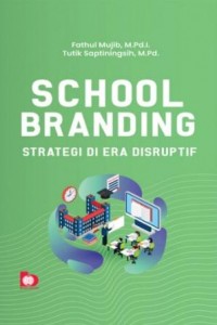 School Branding : Strategi Di Era Disruptif