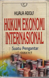 Hukum Ekonomi Internasional : Suatu Pengantar