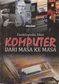 Ensiklopedia Mini Komputer Dari Masa Ke Masa