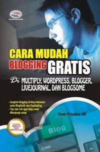 Cara Mudah Blogging Gratis Di Multiply, Wordpress, Blogger, Livejournal, Dan Blogsome