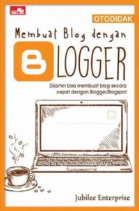 Otodidak Membuat Blog Dengan Blogger