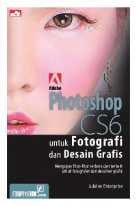 Adobe Photoshop CS6 Untuk Fotografi Dan Desain Grafis