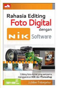 Rahasia Editing Foto Digital Dengan NIK Software