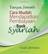 Tanya Jawab : Cara Mudah Mendapatkan Pembiayaan Di Bank Syariah