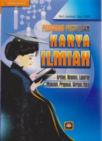 Pedoman Penulisan Karya Ilmiah : Artikel, Resensi, Laporan, Makalah, Proposal, Skripsi, Tesis