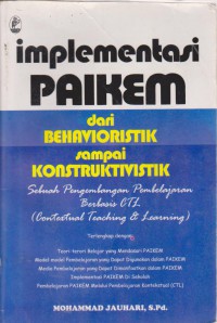 Implementasi Palkem Dari Behavioristik Sampai Konstruktivistik : Sebuah Pengembangan Pembelajaran Berbasis CTL (Contextual Teaching Learning)