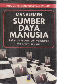 Manajemen Sumber Daya Manusia : Reformasi Birokrasi Dan Manajemen Pegawai Negeri Sipil